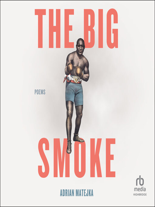 Title details for The Big Smoke by Adrian Matejka - Available